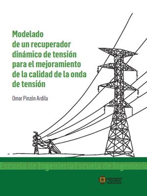 cover image of Modelado de un recuperador dinámico de tensión para el mejoramiento de la calidad de onda de tensión
